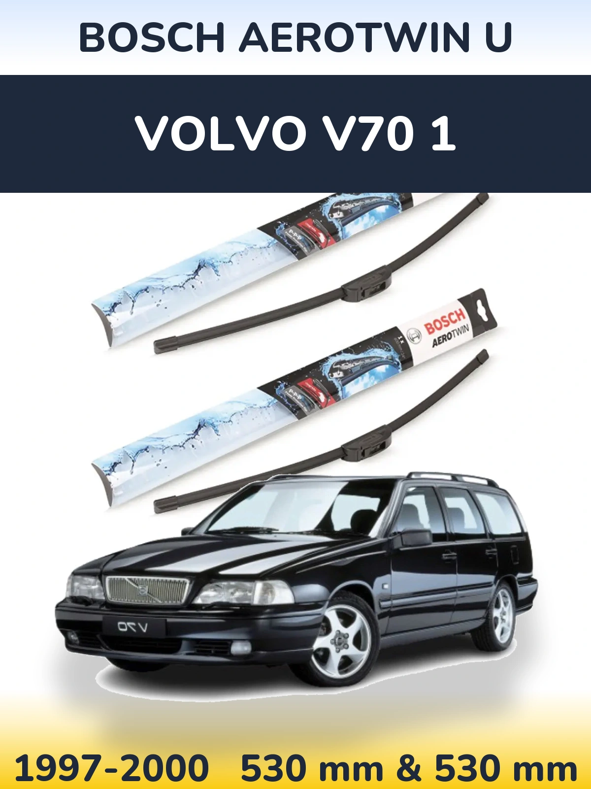 Комплект передніх щіток BOSCH AeroTwin U 530 & 530 мм для Volvo V70 1 1997-2000