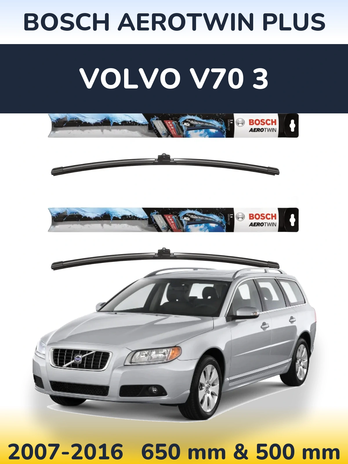 Front wiper blade set BOSCH AeroTwin Plus 650 & 500 mm for Volvo V70 3 2007-2016