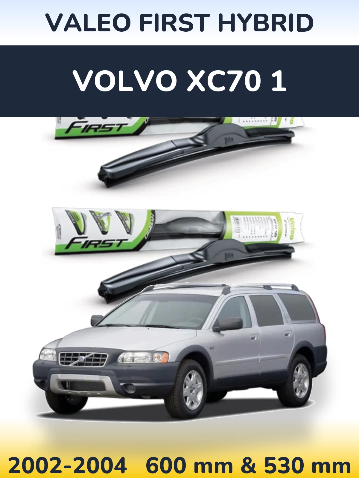 Front wiper blade set Valeo First Hybrid 600 & 530 mm for Volvo XC70 1 2002-2004