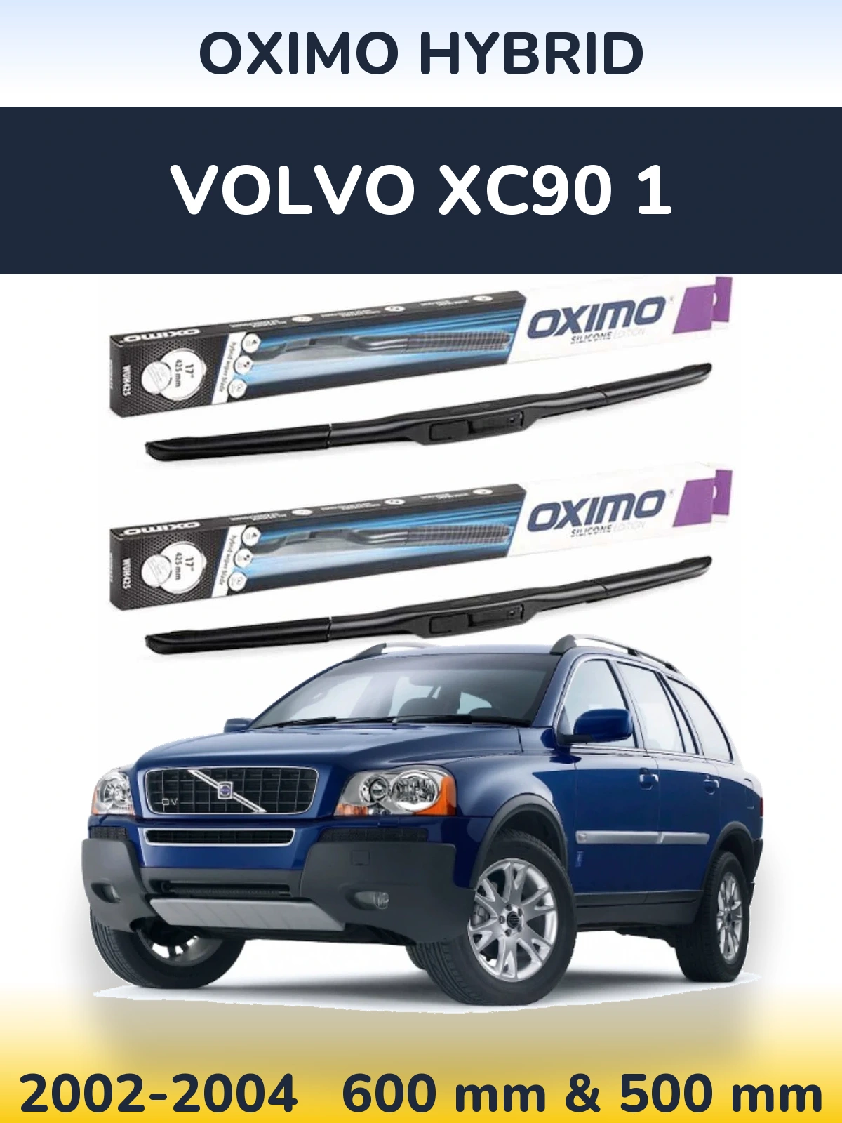 Front wiper blade set Oximo Hybrid 600 & 500 mm for Volvo XC90 1 2002-2004