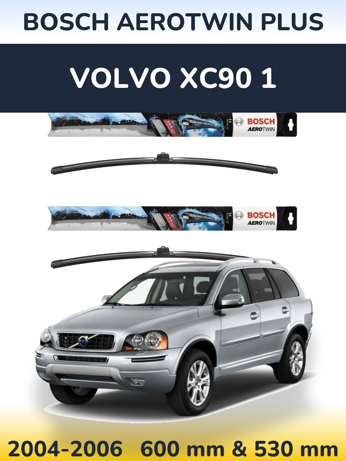 Front wiper blade set BOSCH AeroTwin Plus 600 & 530 mm for Volvo XC90 1 2004-2006