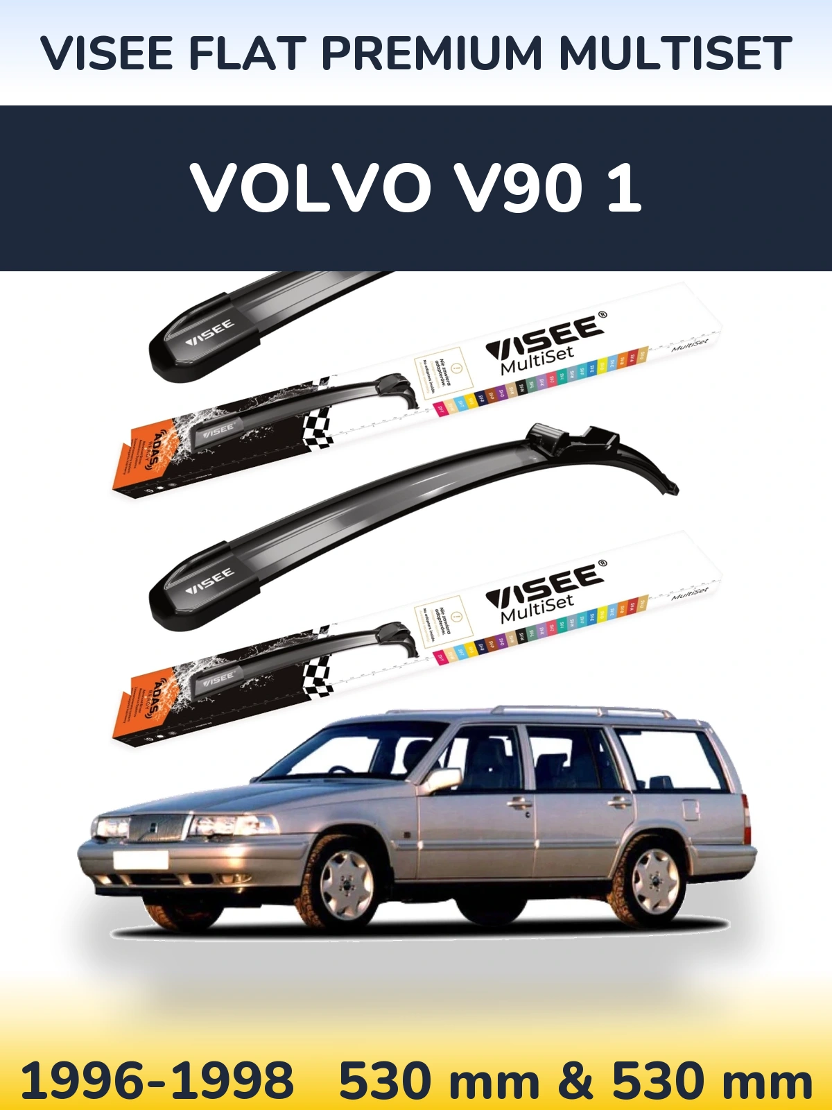 Front wiper blade set VISEE FLAT PREMIUM MultiSet 530 & 530 mm for Volvo V90 1 1996-1998