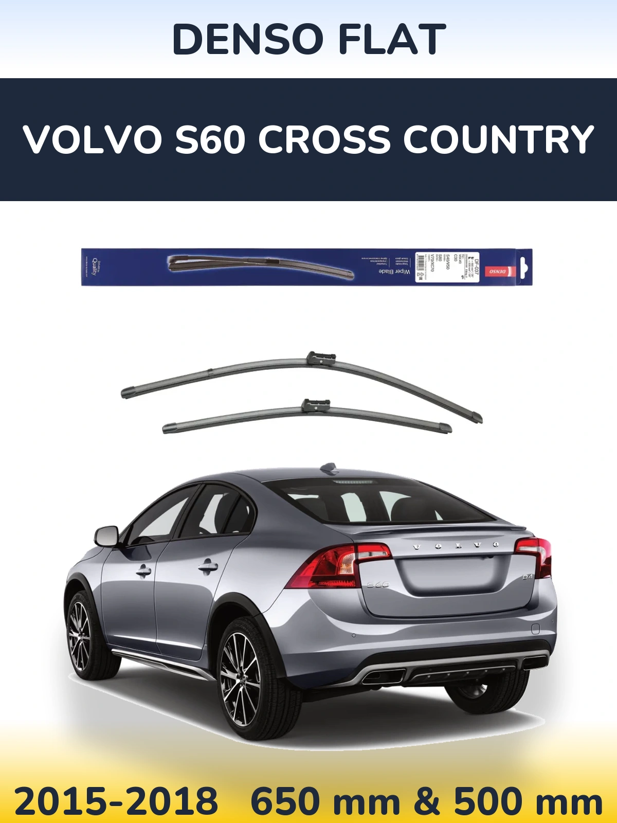 Комплект передних дворников Denso Flat 650 & 500 мм для Volvo S60 Cross Country 2015-2018