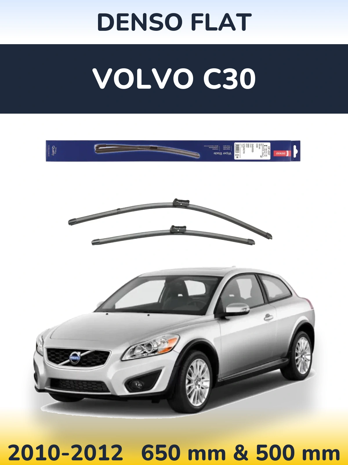 Front wiper blade set Denso Flat 650 & 500 mm for Volvo C30 2010-2012