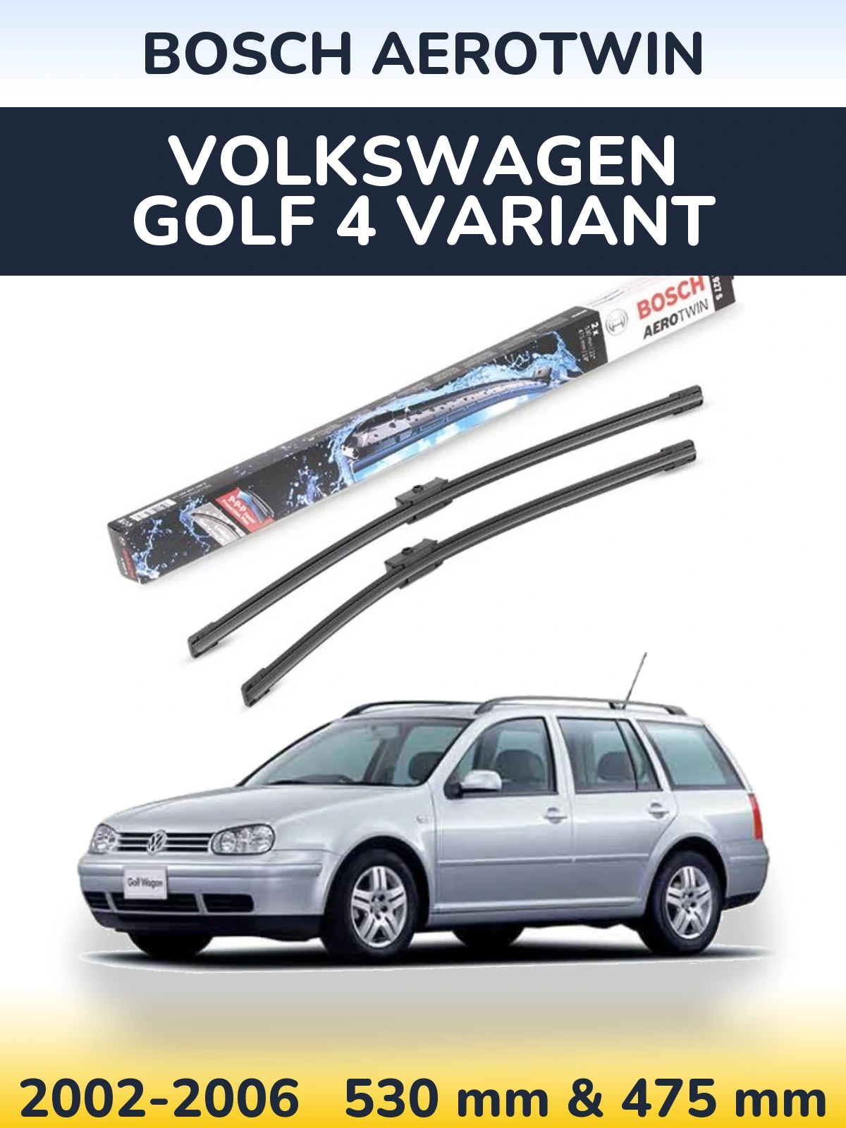 Front wiper blade set BOSCH AeroTwin 530 & 475 mm for Volkswagen Golf 4 Variant 2002-2006