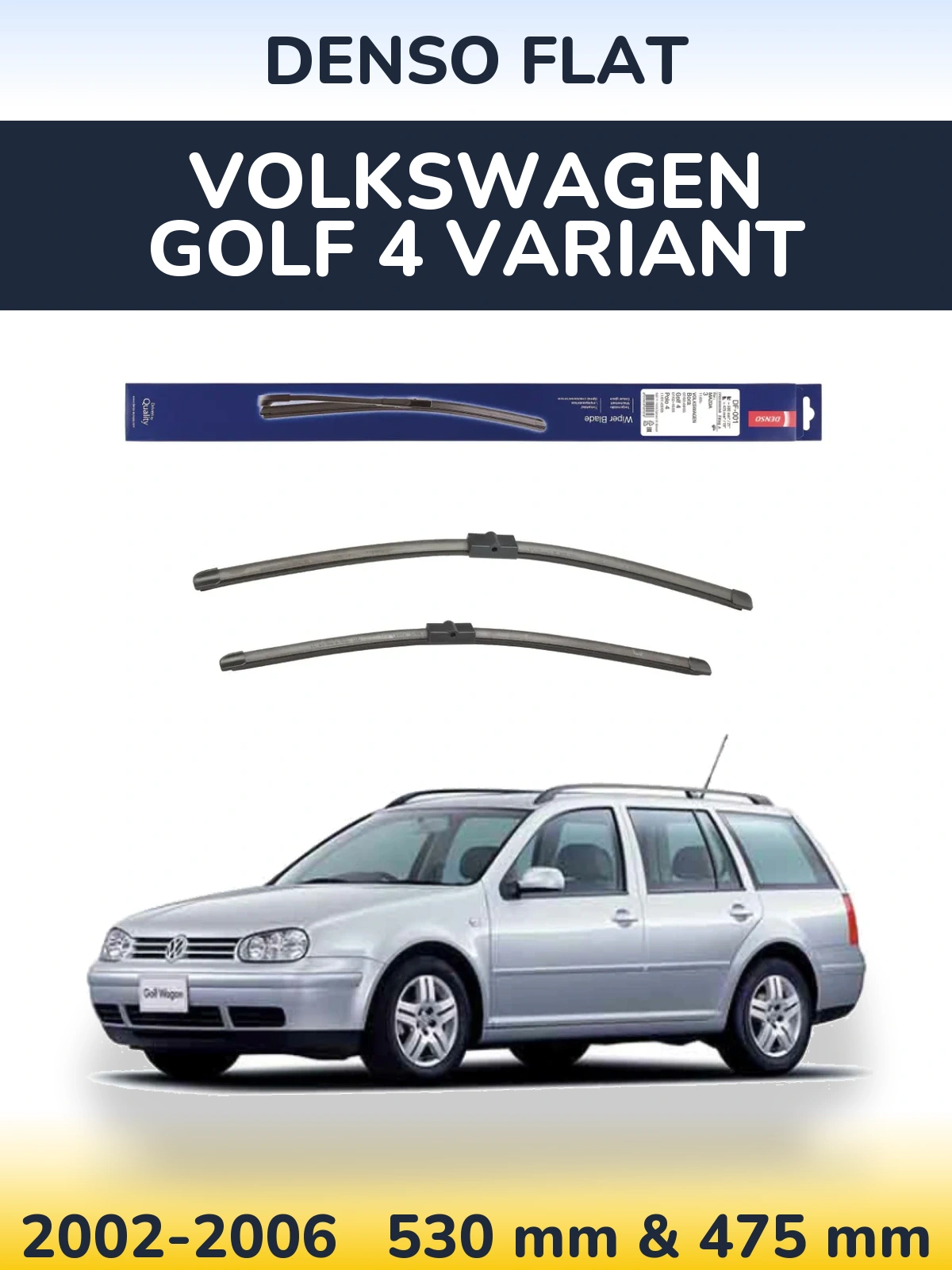 Front wiper blade set Denso Flat 530 & 475 mm for Volkswagen Golf 4 Variant 2002-2006