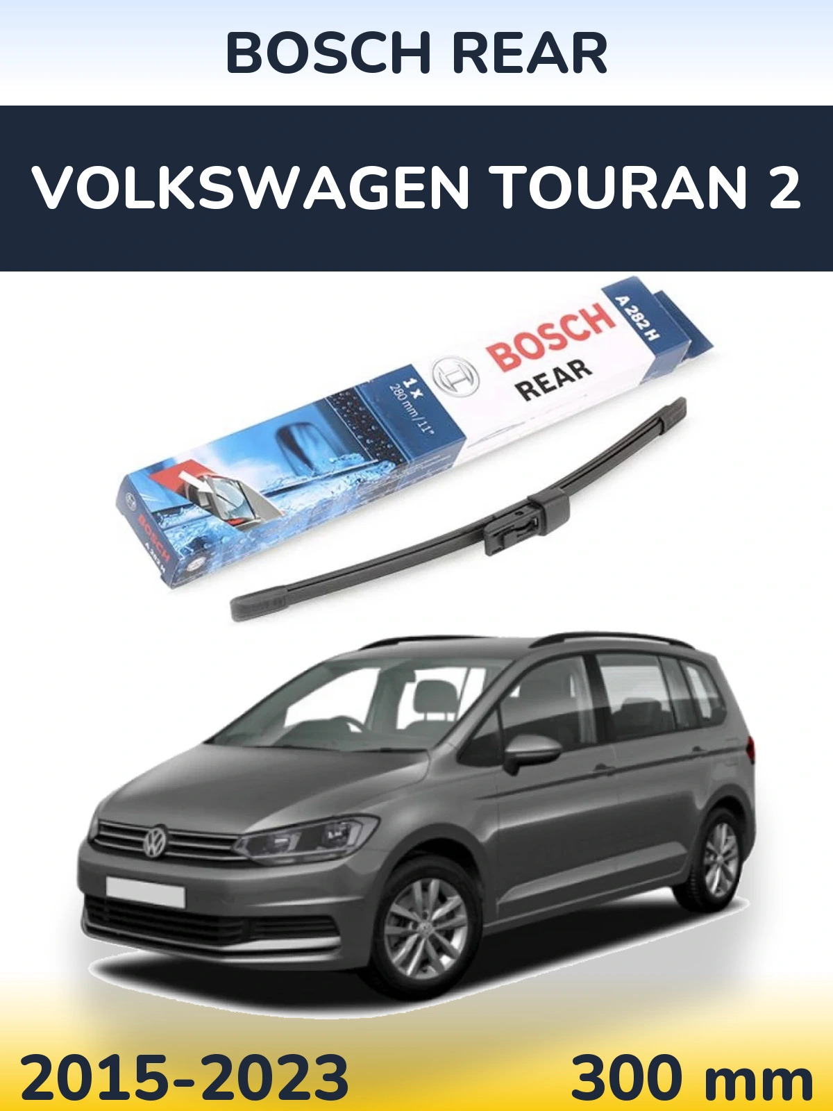 Rear wiper blade BOSCH Rear 280 mm for Volkswagen Touran 2 2015-2023