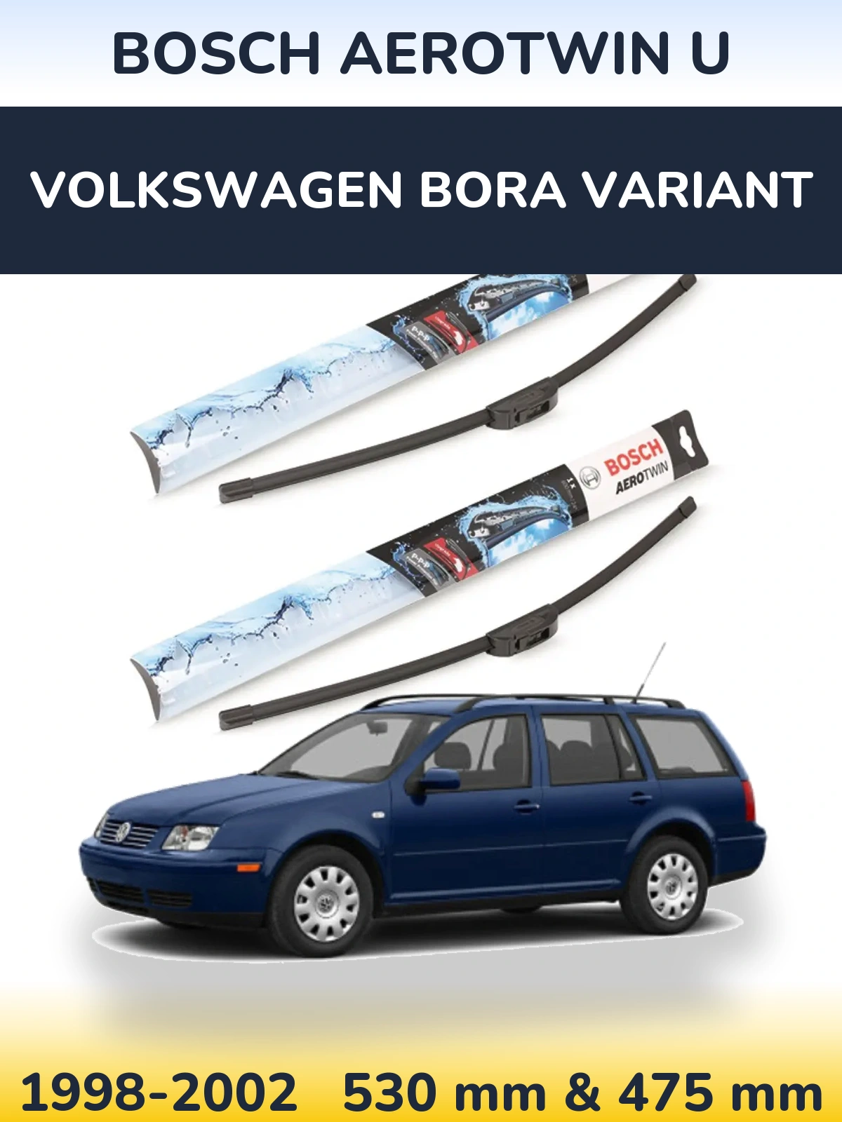 Front wiper blade set BOSCH AeroTwin U 530 & 475 mm for Volkswagen Bora Variant 1998-2002