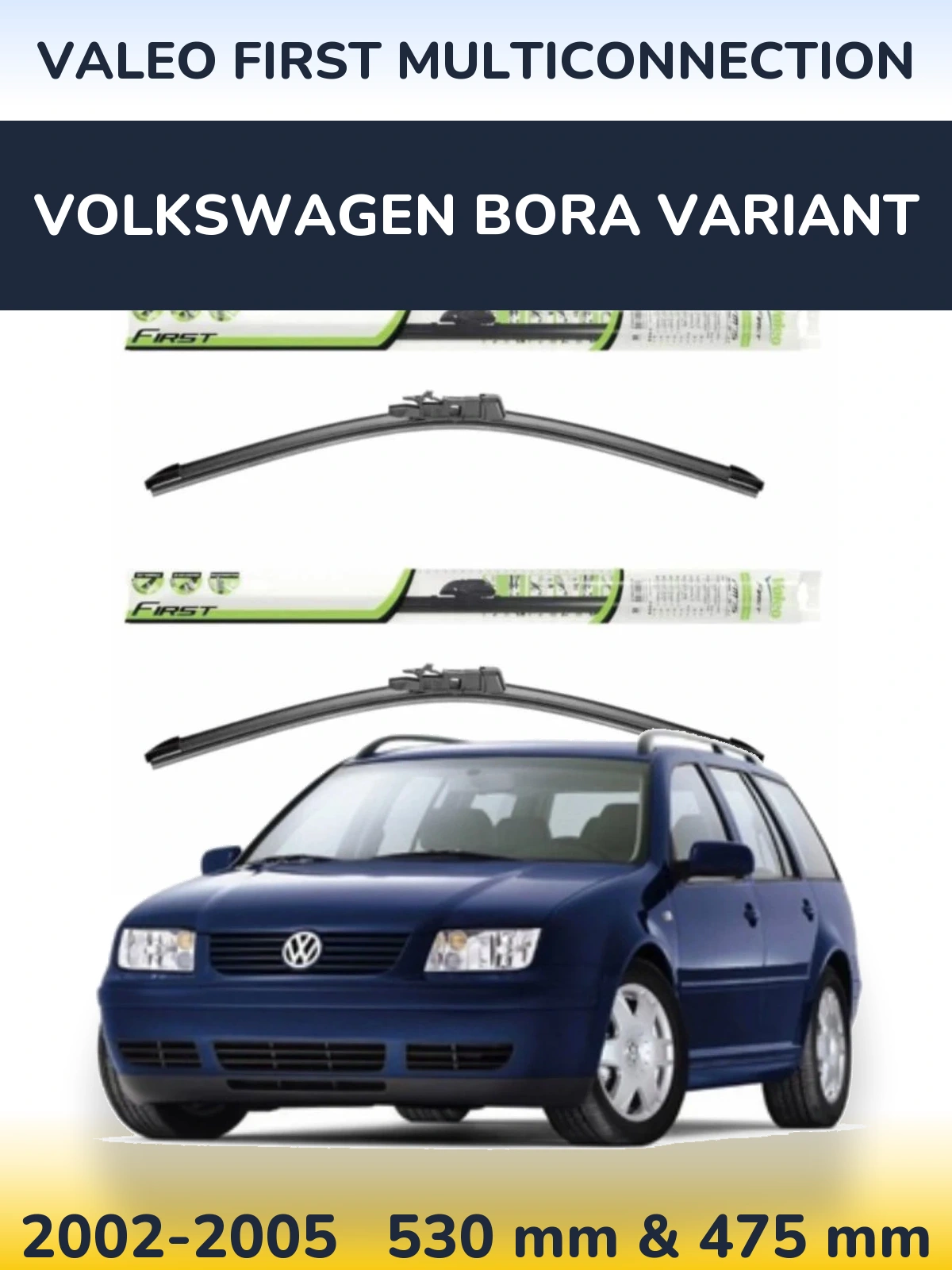 Front wiper blade set Valeo First MultiConnection 530 & 475 mm for Volkswagen Bora Variant 2002-2005