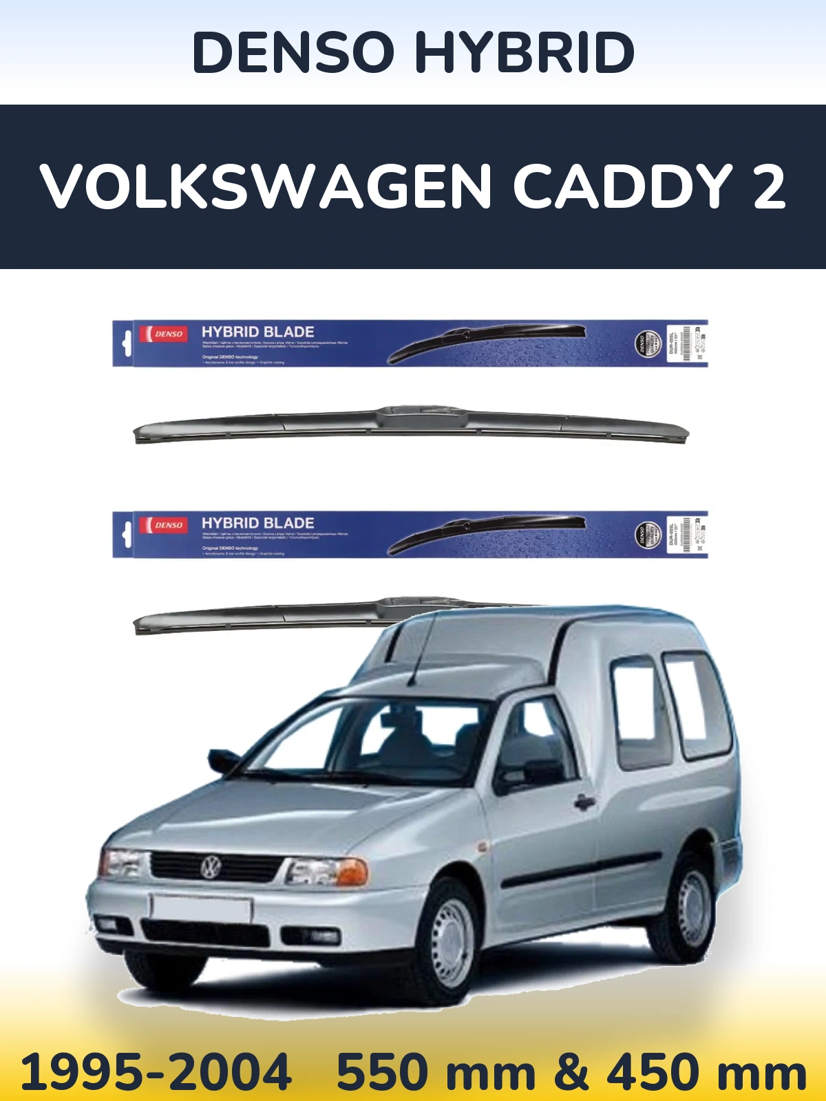 Комплект передніх щіток Denso Hybrid 550 & 450 мм для Volkswagen Caddy 2 1995-2004
