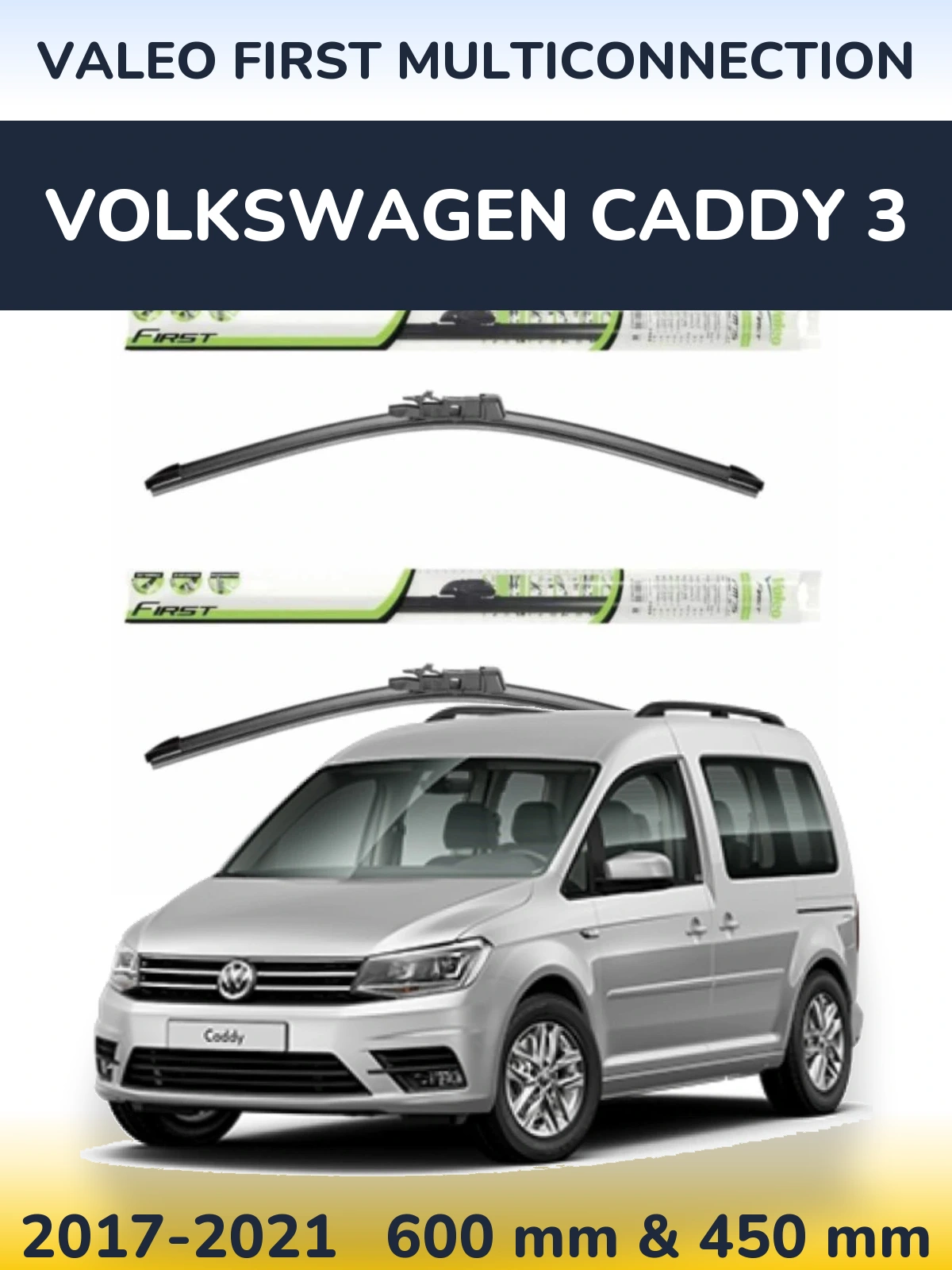 Комплект передних дворников Valeo First MultiConnection 600 & 450 мм для Volkswagen Caddy 3 2017-2021