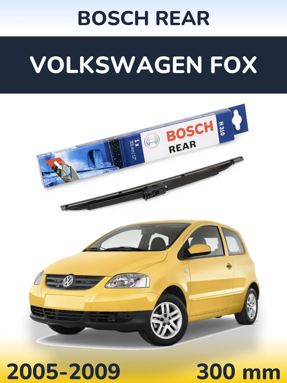Задний дворник BOSCH Rear 300 мм для Volkswagen Fox 2005-2009