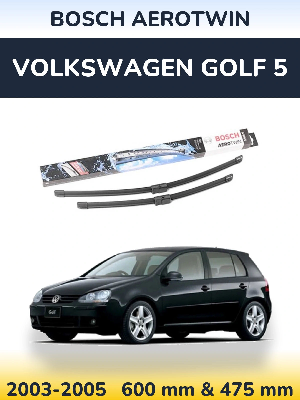 Front wiper blade set BOSCH AeroTwin 600 & 475 mm for Volkswagen Golf 5 2003-2005