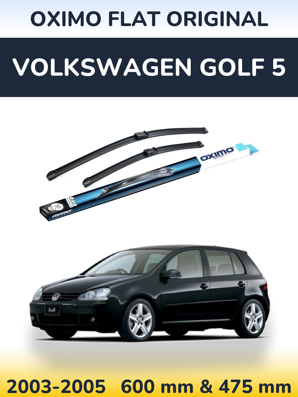 Front wiper blade set Oximo Flat Original 600 & 475 mm for Volkswagen Golf 5 2003-2005
