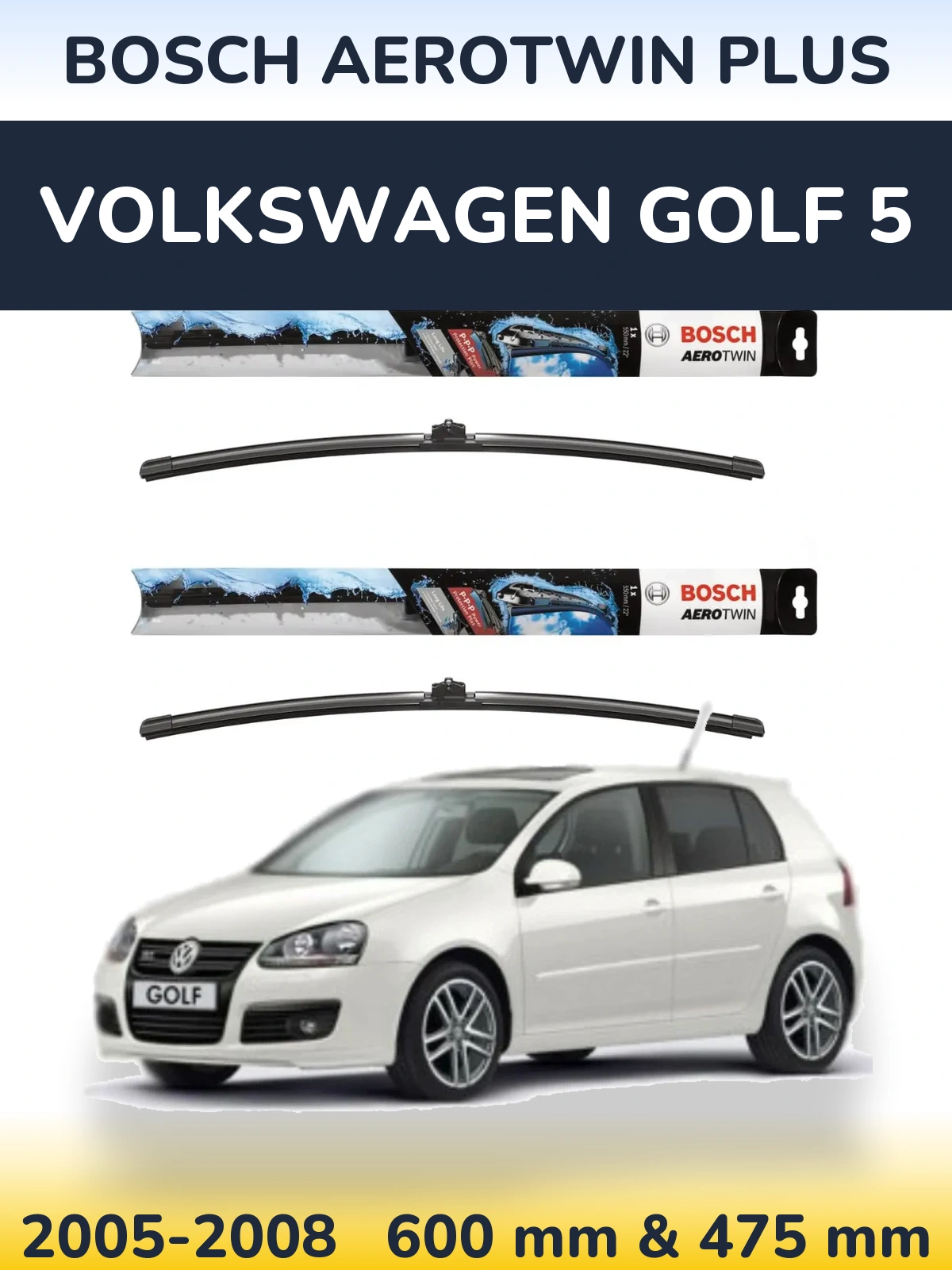 Front wiper blade set BOSCH AeroTwin Plus 600 & 475 mm for Volkswagen Golf 5 2005-2008