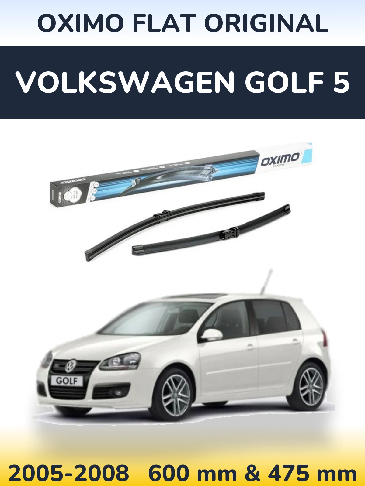 Front wiper blade set Oximo Flat Original 600 & 475 mm for Volkswagen Golf 5 2005-2008