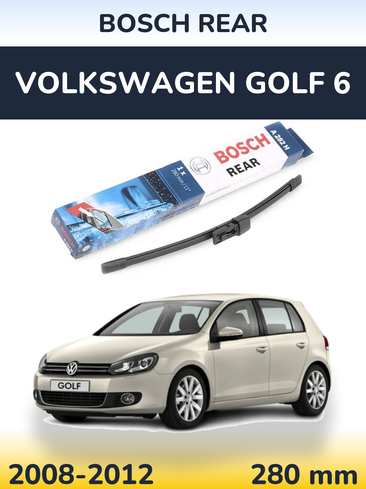 Rear wiper blade BOSCH Rear 280 mm for Volkswagen Golf 6 2008-2012
