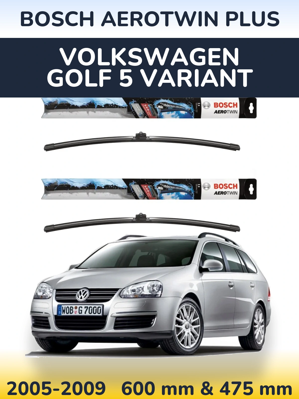Front wiper blade set BOSCH AeroTwin Plus 600 & 475 mm for Volkswagen Golf 5 Variant 2005-2009