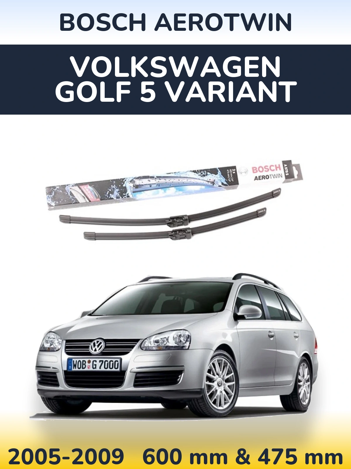 Front wiper blade set BOSCH AeroTwin 600 & 475 mm for Volkswagen Golf 5 Variant 2005-2009