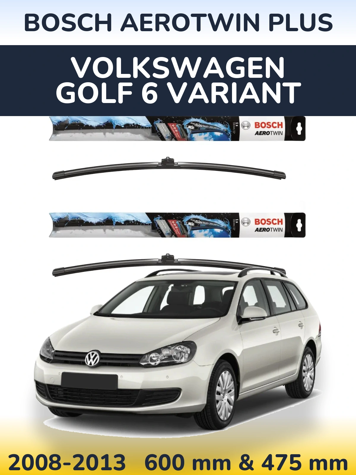 Front wiper blade set BOSCH AeroTwin Plus 600 & 475 mm for Volkswagen Golf 6 Variant 2008-2013