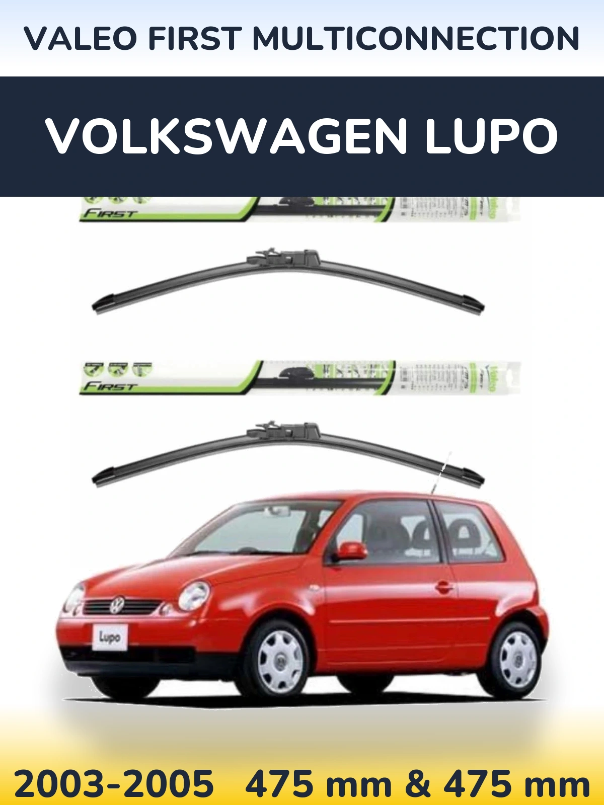 Комплект передних дворников Valeo First MultiConnection 475 & 475 мм для Volkswagen Lupo 2003-2005