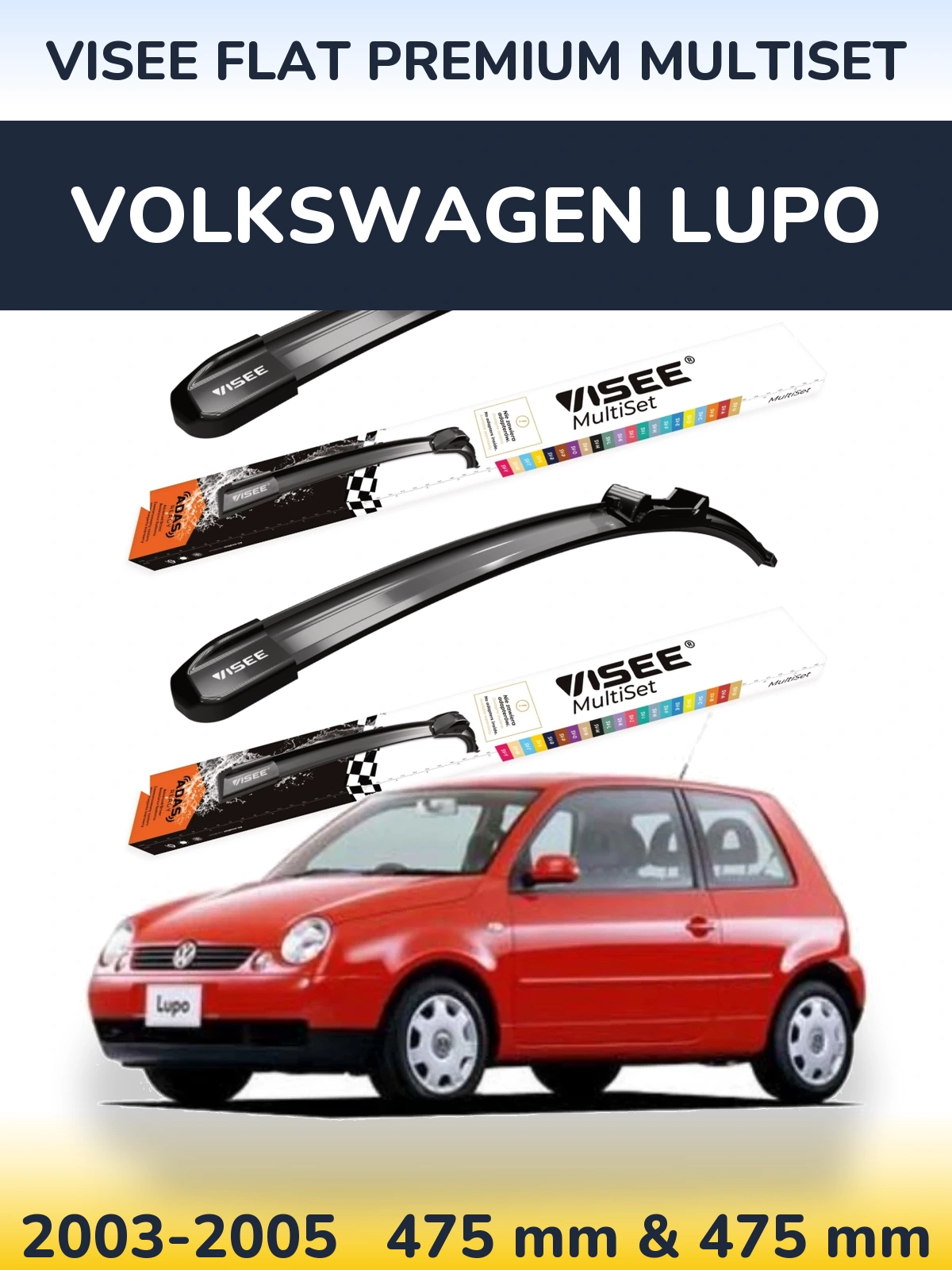 Front wiper blade set VISEE FLAT PREMIUM MultiSet 475 & 475 mm for Volkswagen Lupo 2003-2005