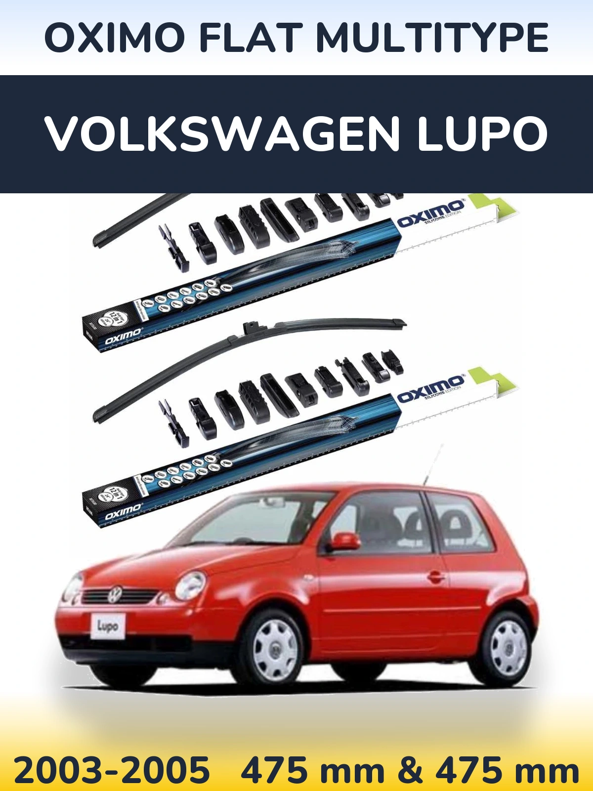Front wiper blade set Oximo Flat MultiTipse 475 & 475 mm for Volkswagen Lupo 2003-2005