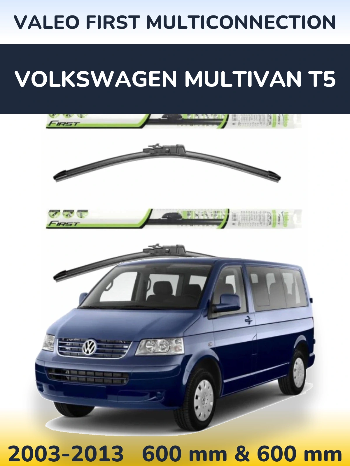 Комплект передних дворников Valeo First MultiConnection 600 & 600 мм для Volkswagen Multivan T5 2003-2013
