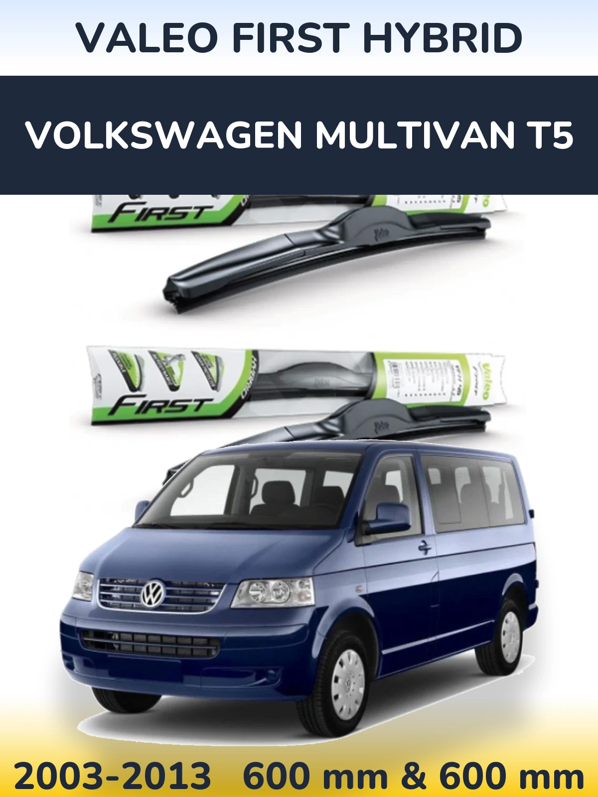 Front wiper blade set Valeo First Hybrid 600 & 600 mm for Volkswagen Multivan T5 2003-2013