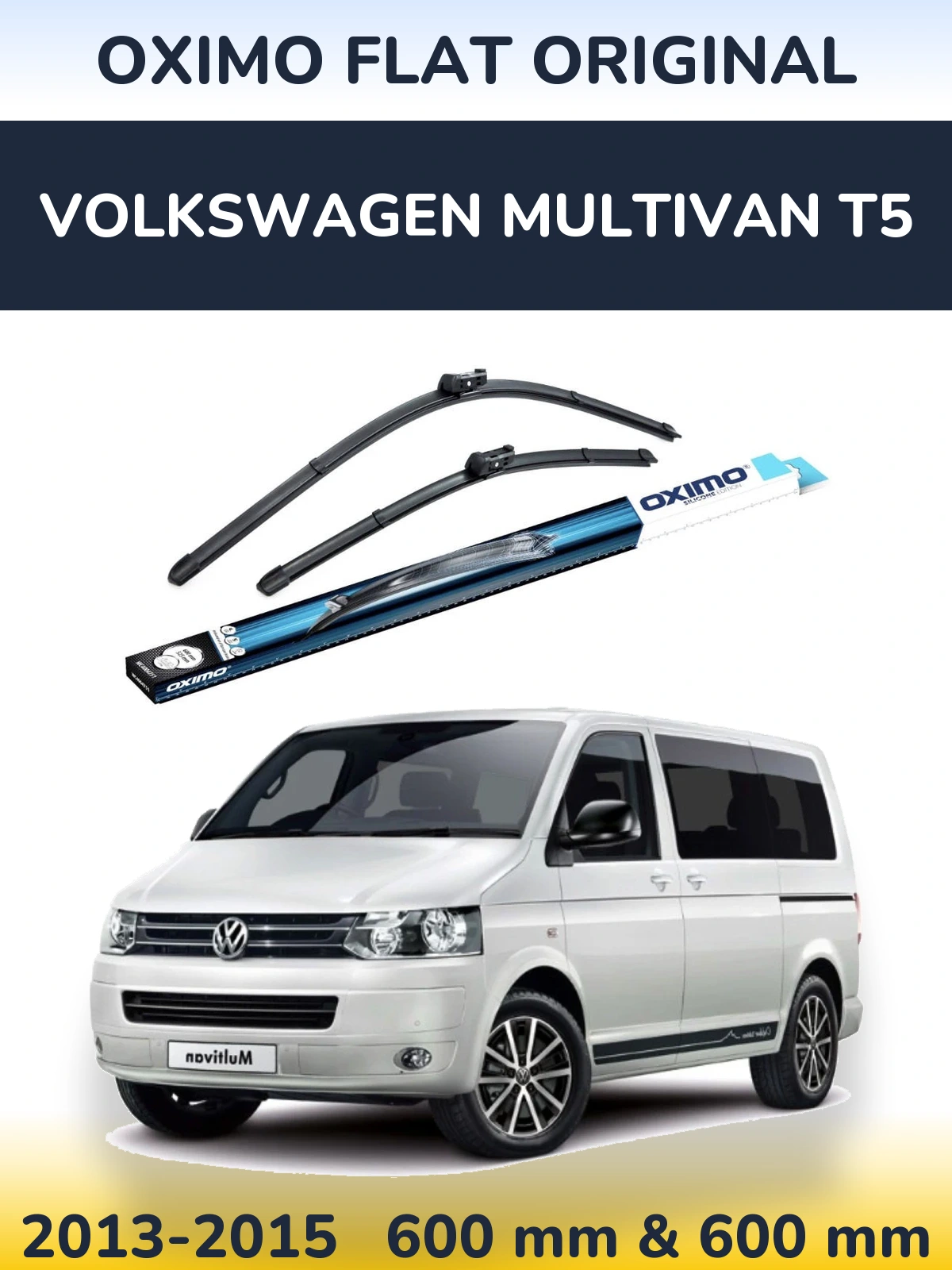 Комплект передніх щіток Oximo Flat Original 600 & 600 мм для Volkswagen Multivan T5 2013-2015