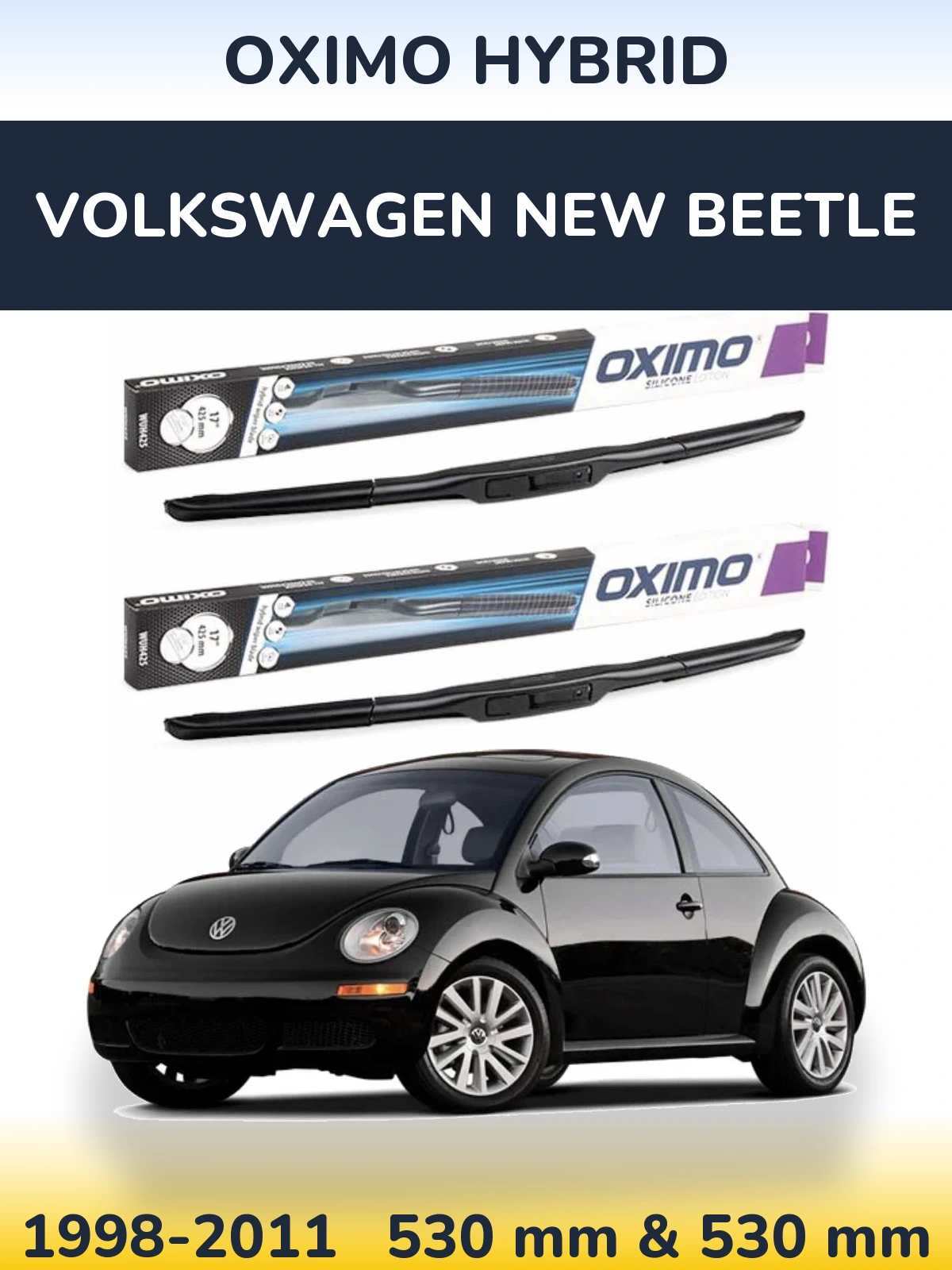 Front wiper blade set Oximo Hybrid 530 & 530 mm for Volkswagen New Beetle 1998-2011