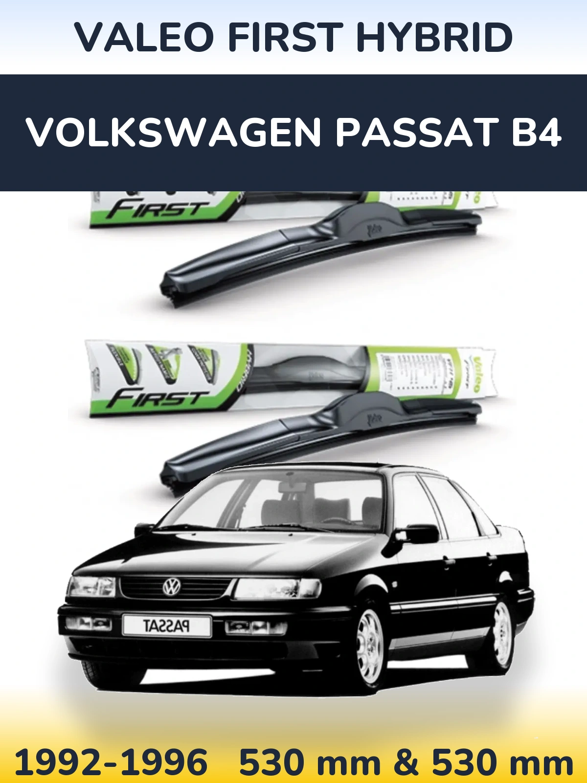 Front wiper blade set Valeo First Hybrid 530 & 530 mm for Volkswagen Passat B4 1992-1996