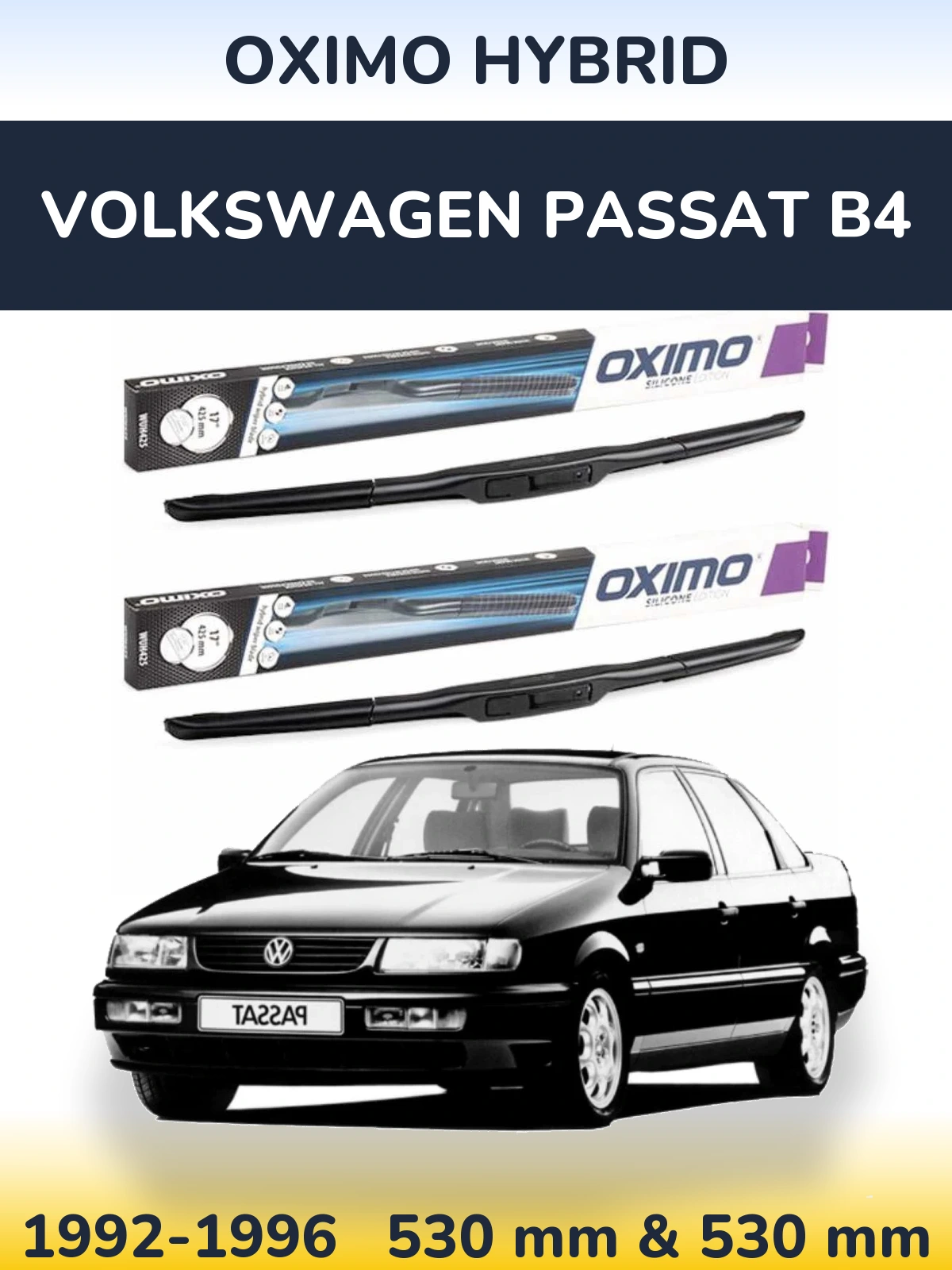 Front wiper blade set Oximo Hybrid 530 & 530 mm for Volkswagen Passat B4 1992-1996