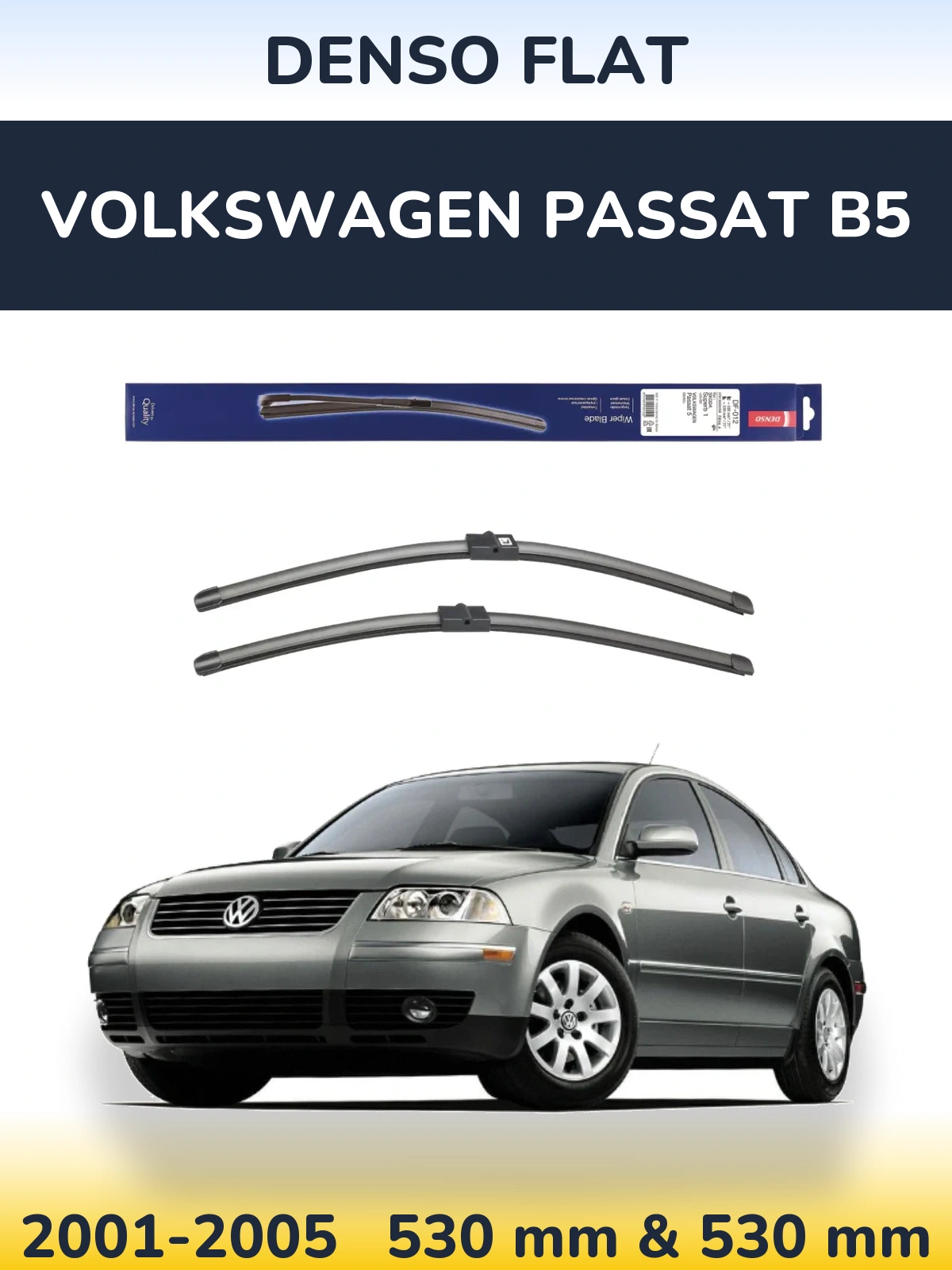 Front wiper blade set Denso Flat 530 & 530 mm for Volkswagen Passat B5 2001-2005