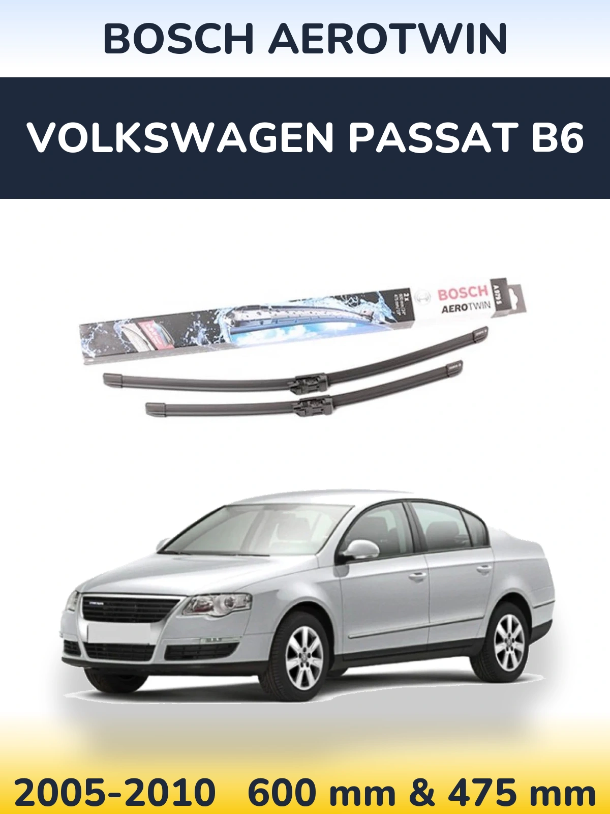 Front wiper blade set BOSCH AeroTwin 600 & 475 mm for Volkswagen Passat B6 2005-2010
