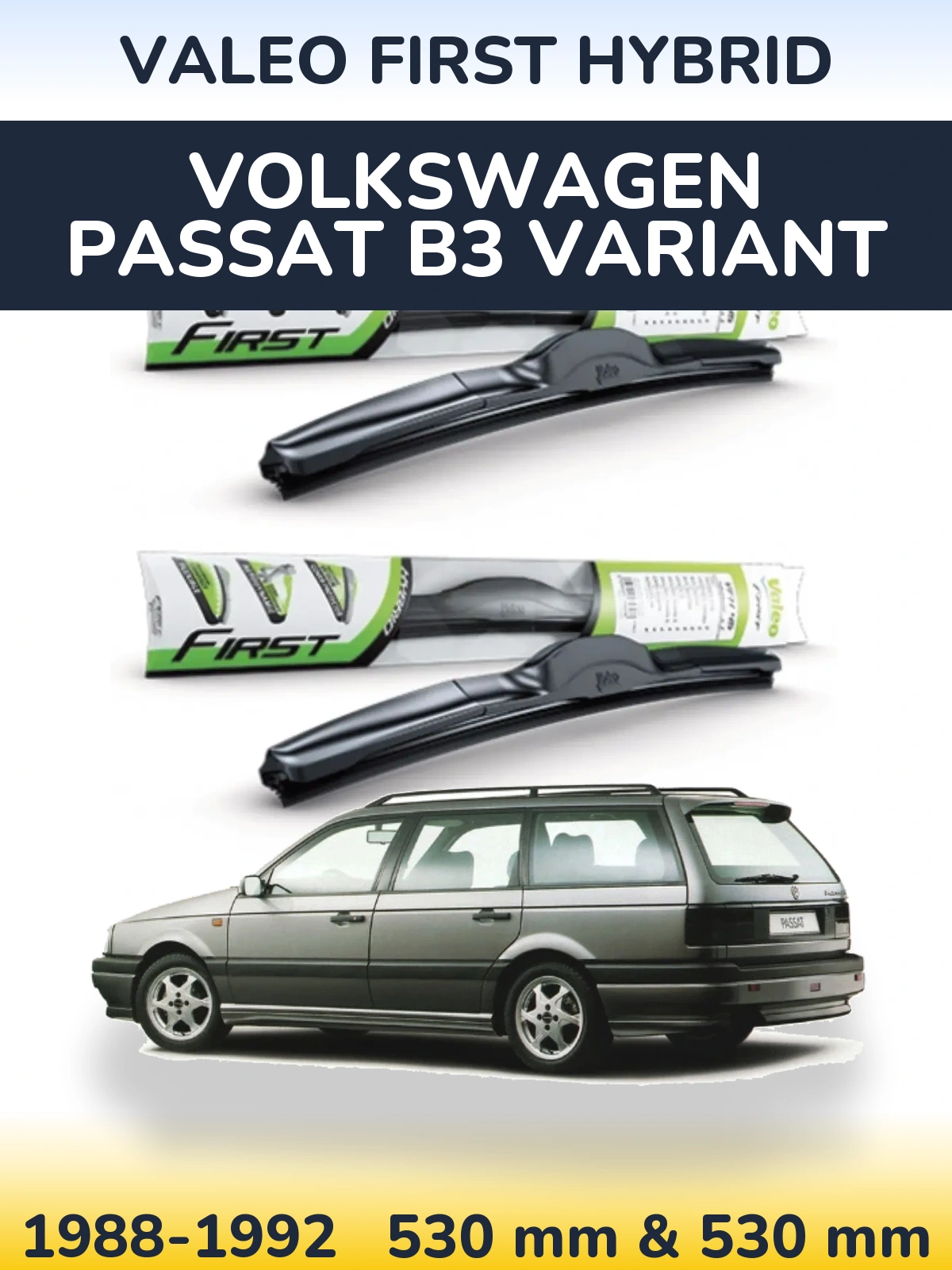 Комплект передних дворников Valeo First Hybrid 530 & 530 мм для Volkswagen Passat B3 Variant 1988-1992