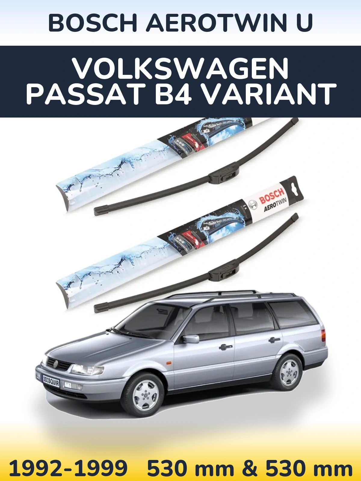 Front wiper blade set BOSCH AeroTwin U 530 & 530 mm for Volkswagen Passat B4 Variant 1992-1999