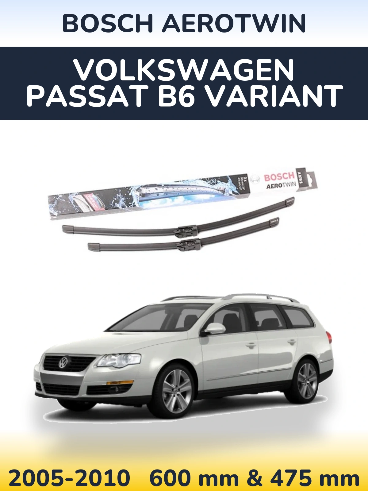 Front wiper blade set BOSCH AeroTwin 600 & 475 mm for Volkswagen Passat B6 Variant 2005-2010