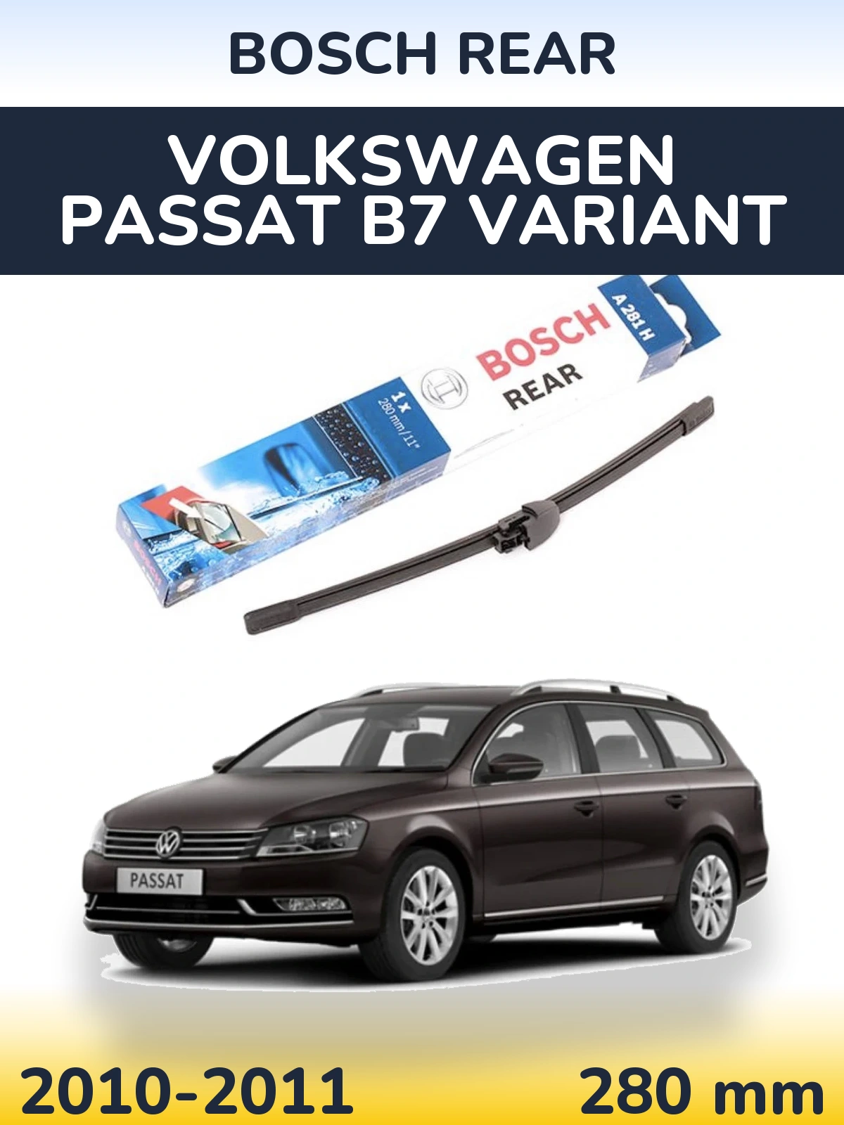 Rear wiper blade BOSCH Rear 280 mm for Volkswagen Passat B7 Variant 2010-2011