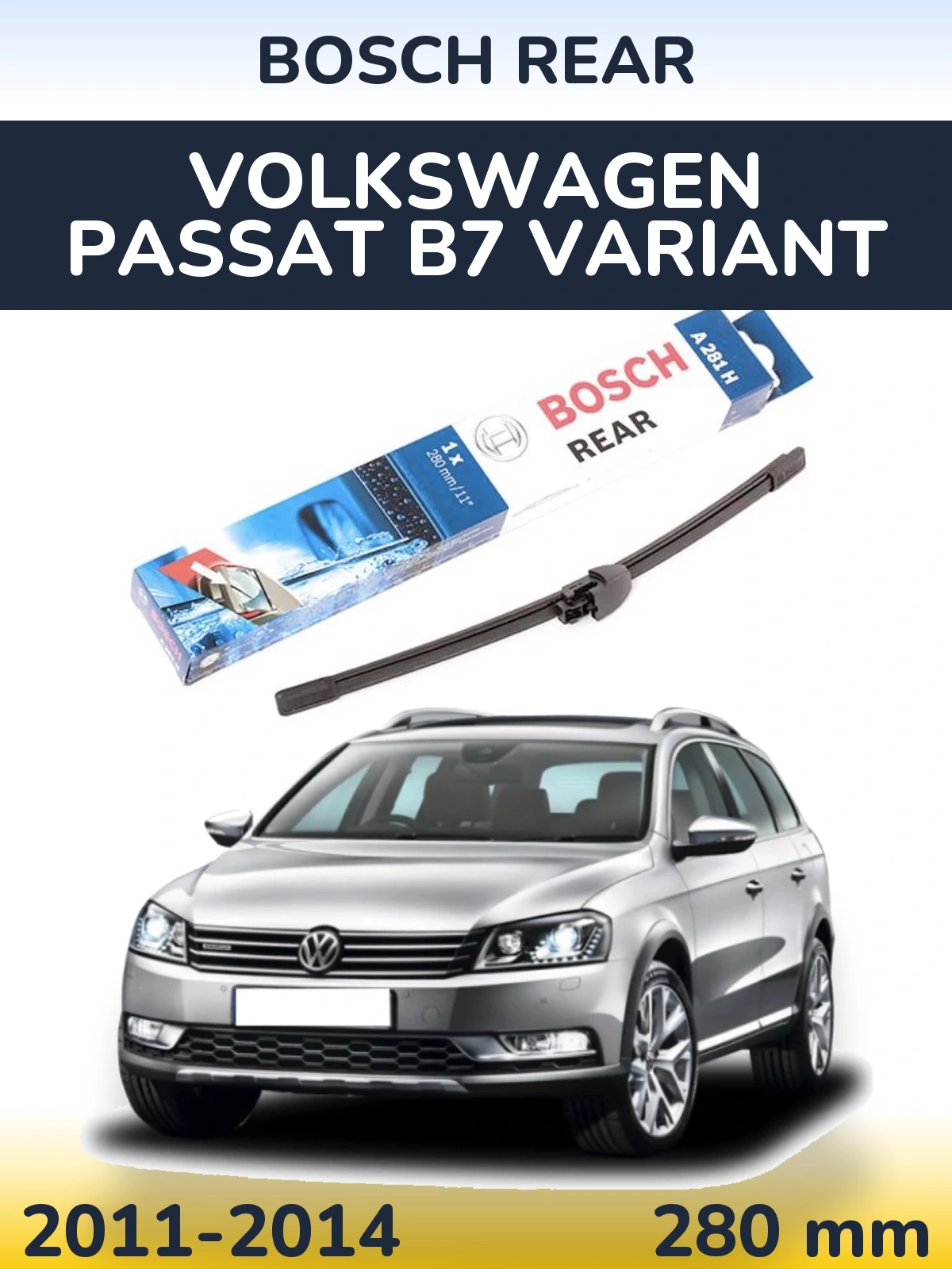 Rear wiper blade BOSCH Rear 280 mm for Volkswagen Passat B7 Variant 2011-2014