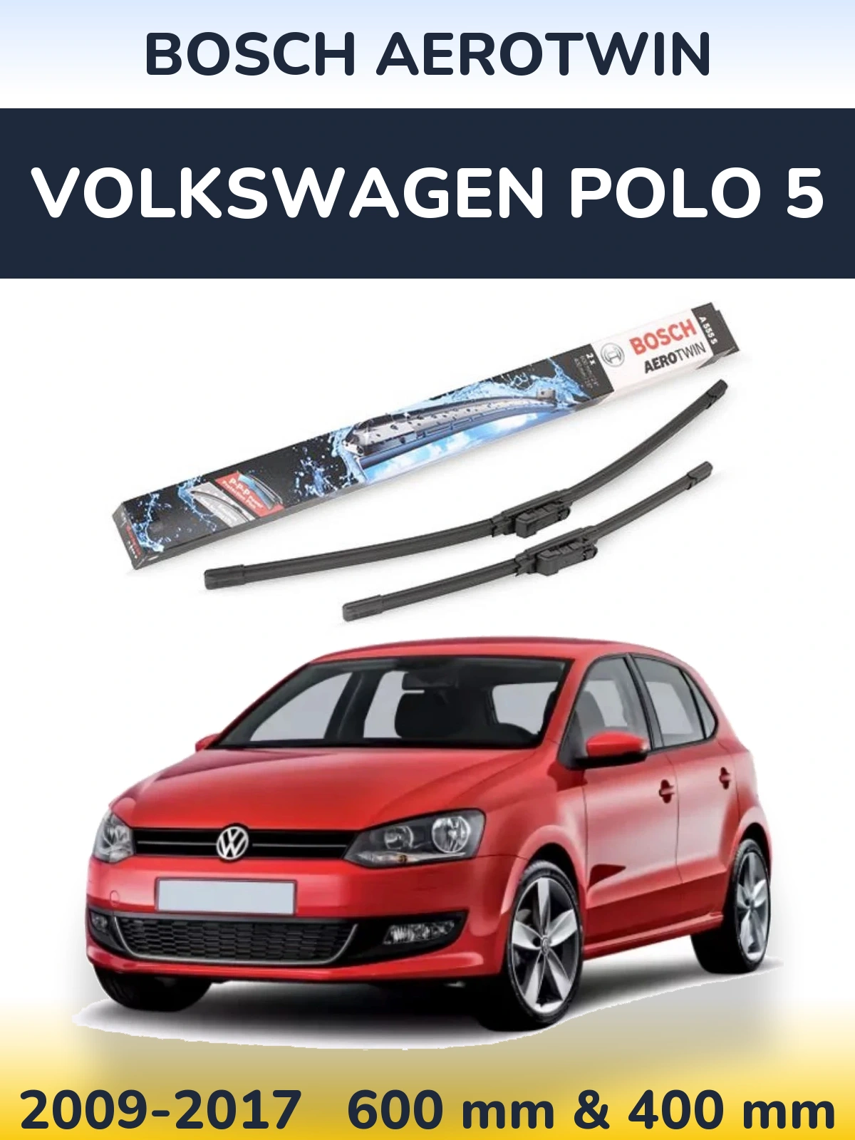 Front wiper blade set BOSCH AeroTwin 600 & 400 mm for Volkswagen Polo 5 2009-2017