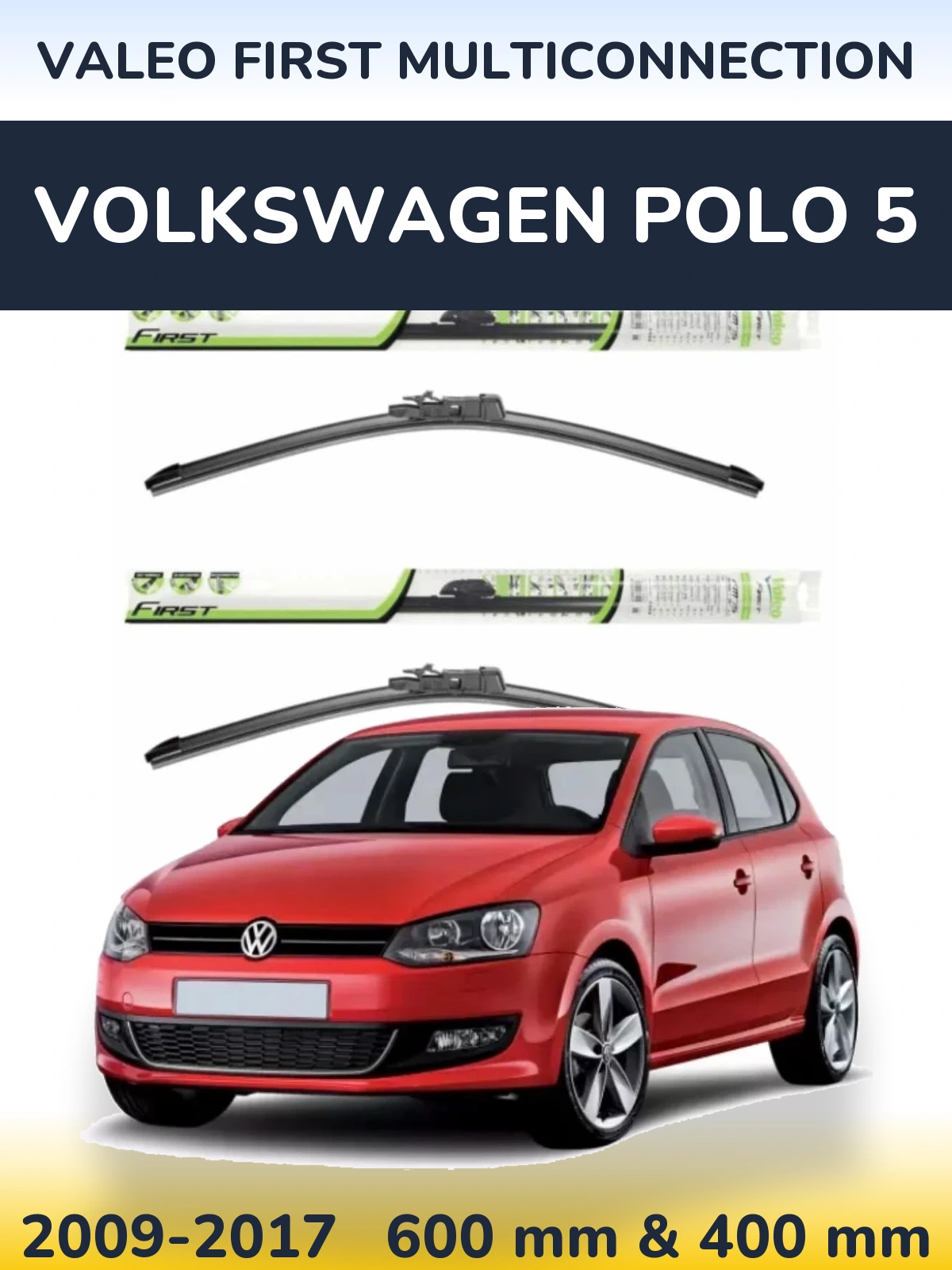 Front wiper blade set Valeo First MultiConnection 600 & 400 mm for Volkswagen Polo 5 2009-2017