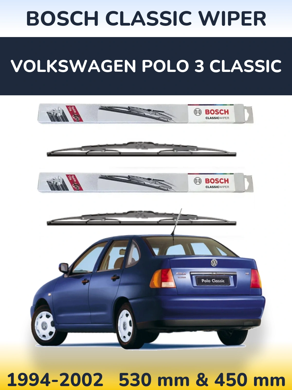 Комплект передних дворников BOSCH Classic Wiper 530 & 450 мм для Volkswagen Polo 3 Classic 1994-2002