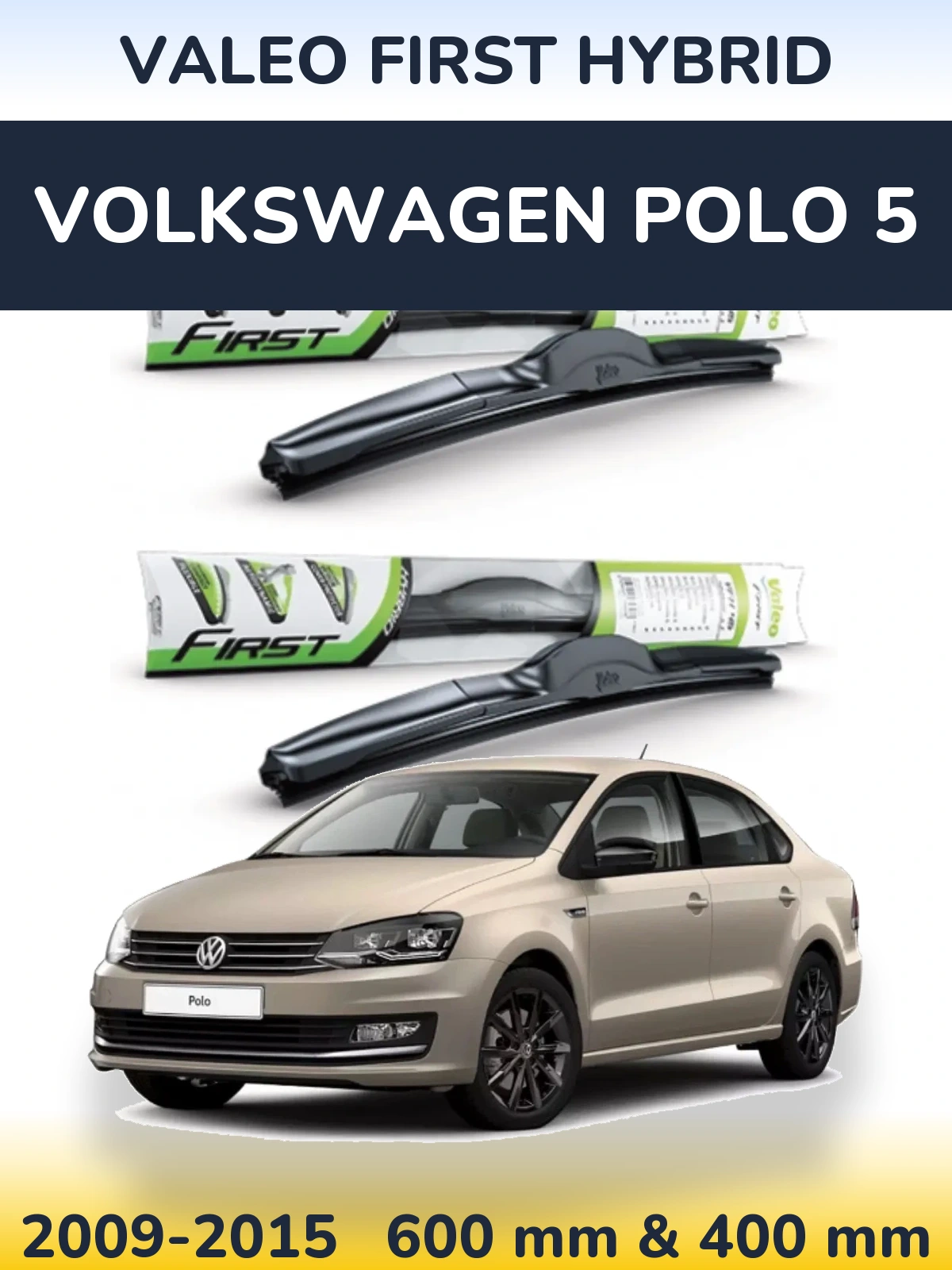 Комплект передних дворников Valeo First Hybrid 600 & 400 мм для Volkswagen Polo 5 2009-2015