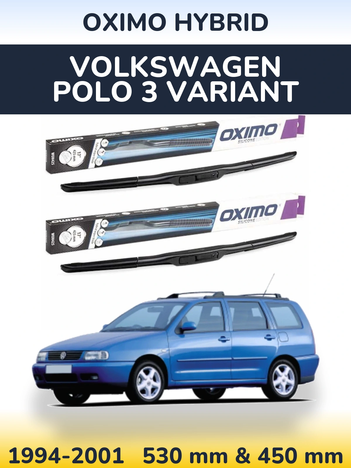 Front wiper blade set Oximo Hybrid 530 & 450 mm for Volkswagen Polo 3 Variant 1994-2001