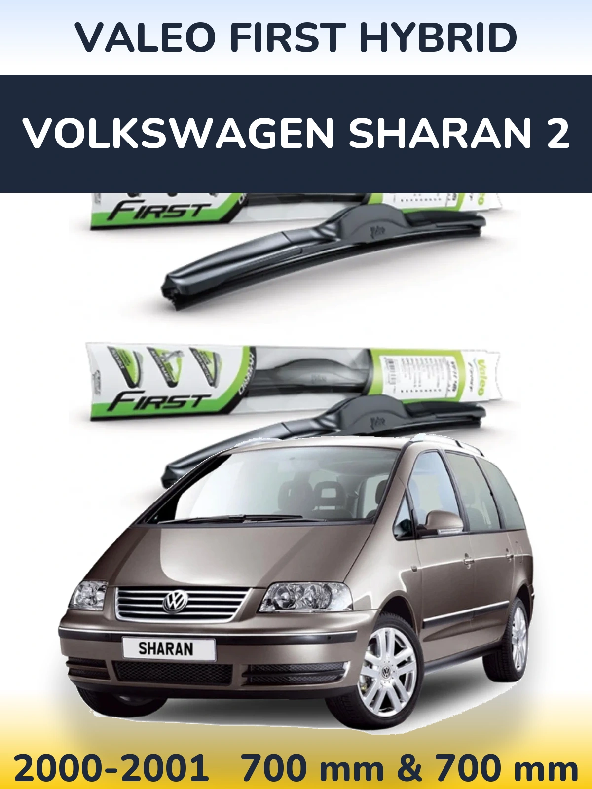 Front wiper blade set Valeo First Hybrid 700 & 700 mm for Volkswagen Sharan 2 2000-2001