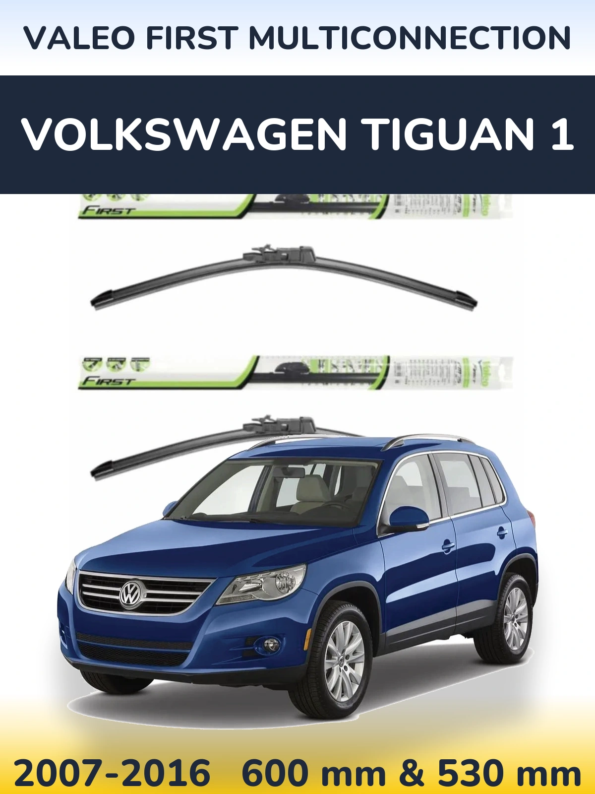 Front wiper blade set Valeo First MultiConnection 600 & 530 mm for Volkswagen Tiguan 1 2007-2016
