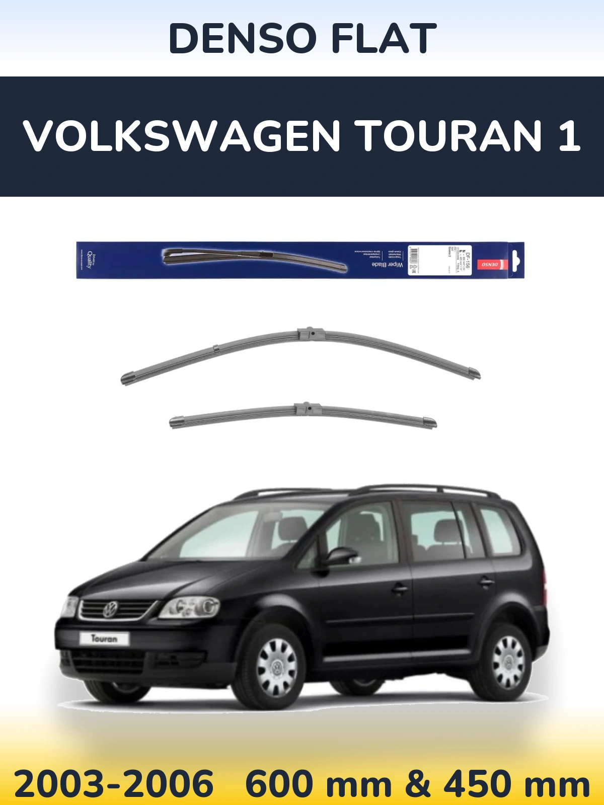 Front wiper blade set Denso Flat 600 & 425 mm for Volkswagen Touran 1 2003-2006