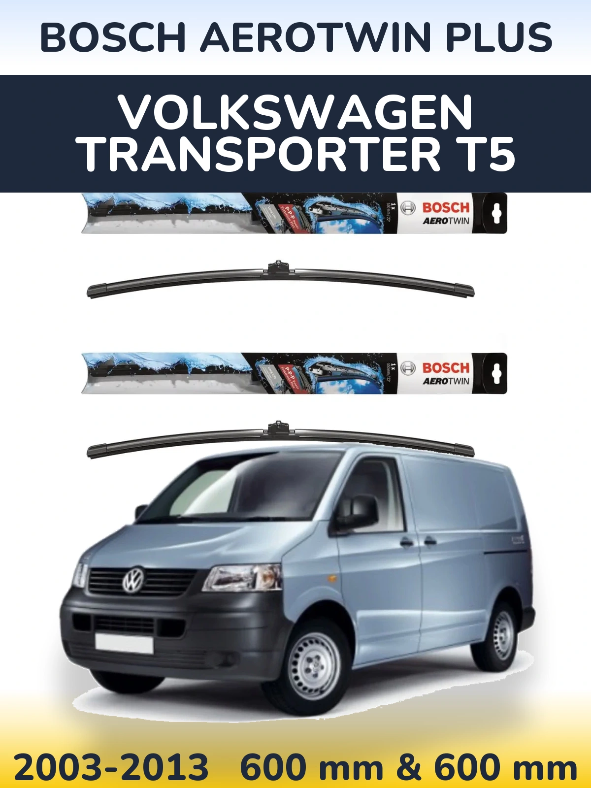 Front wiper blade set BOSCH AeroTwin Plus 600 & 600 mm for Volkswagen Transporter T5 2003-2013