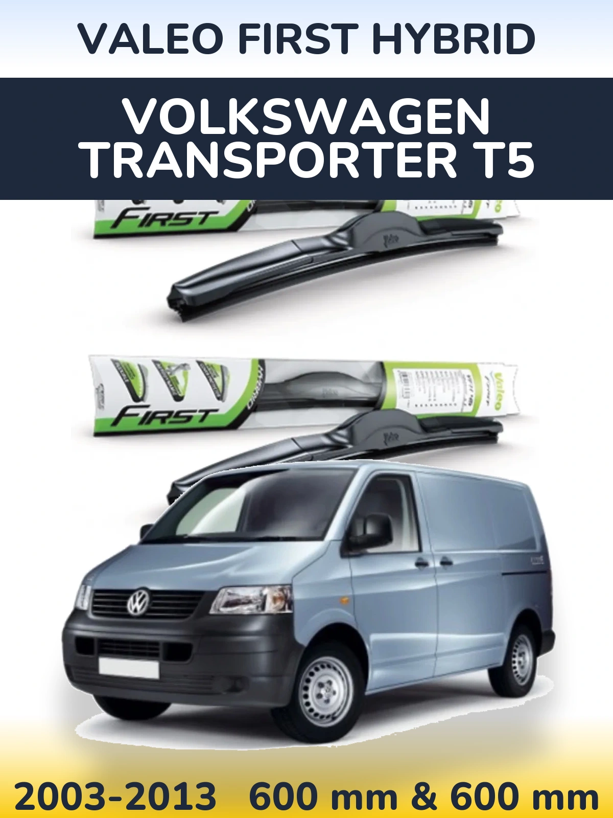 Front wiper blade set Valeo First Hybrid 600 & 600 mm for Volkswagen Transporter T5 2003-2013